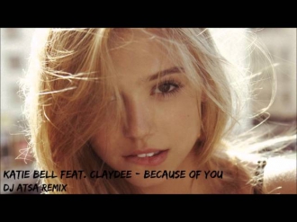 Katie Bell Feat. Claydee - Because of You (DJ Atsa Remix)