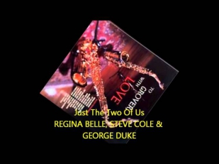 Regina Belle, Steve Cole, George Duke - JUST THE TWO OF US