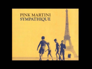 Pink Martini - Sympathique [HD]