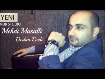 Mehdi Masalli Dedim Dedi 2014 YENI