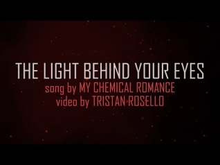 My Chemical Romance - The Light Behind Your Eyes (Lyric Video)