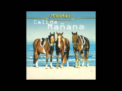 Scooter - Call Me Manana - Heavy Horses Extended