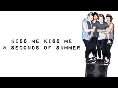 Kiss Me Kiss Me - 5 Seconds of Summer (Lyrics)