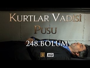 Kurtlar Vadisi Pusu 248. Bölüm HD