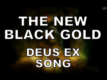 THE NEW BLACK GOLD - Deus Ex Song by Miracle Of Sound