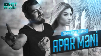 Qurd Ft Aysel Elizade Apar Meni 2015