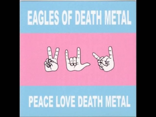 [2004] Peace Love Death Metal - Eagles Of The Death Metal (Full Album)