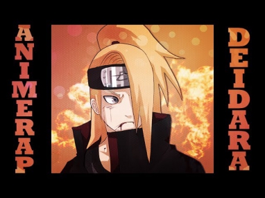 AnimeRap - Реп про Дейдару | Deidara Rap 2014