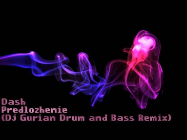 Dash - Predlozhenie (Dj Gurian Drum and Bass Remix)