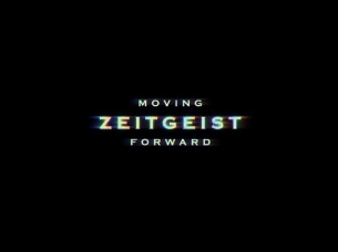 ZEITGEIST: MOVING FORWARD | OFFICIAL RELEASE | 2011