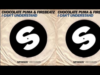 Chocolate Puma & Firebeatz - I Can't Understand