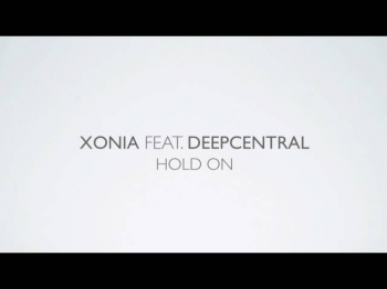 Xonia feat. Deepcentral - Hold On (Official Single)