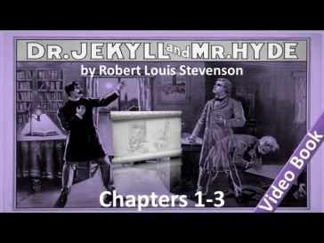 The Strange Case of Dr Jekyll and Mr Hyde by Robert Louis Stevenson - Chapter 01-03