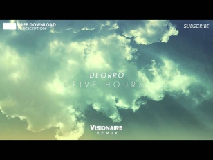 Deorro - Five Hours (Visionaire Remix)