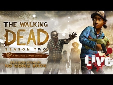 The Walking Dead Adventure Game Season 2: Episode 5 No Going Back (Live)