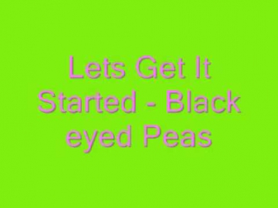 Lets Get It Started - Black eyed peas