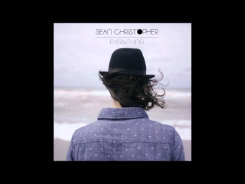 Sean Christopher - Everything