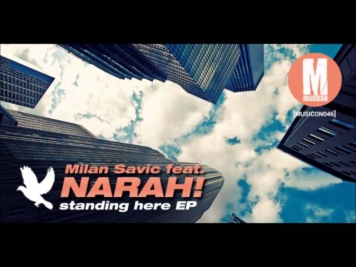 Milan Savic feat  Narah! - Standing Here (Radio Edit)