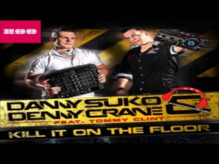 Danny Suko & Denny Crane feat. Tommy Clint - Kill It On The Floor  (Bodybangers Remix)