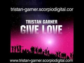 Tristan Garner - Give Love