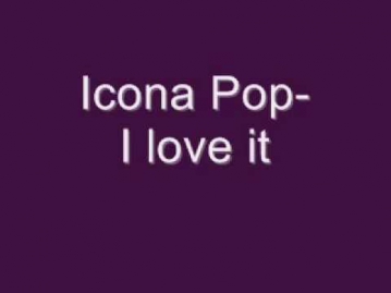 Icona Pop - I don't care