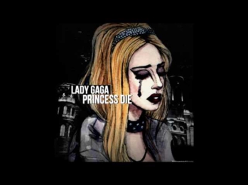 Lady Gaga - Princess Die (studio Version)