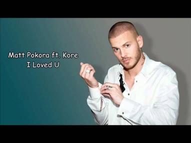 Matt Pokora feat Kore - I loved you